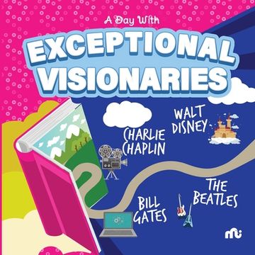 portada A Day With Exceptional Visionaries: Walt Disney, Bill Gates, Charlie Chaplin and The Beatles (en Inglés)