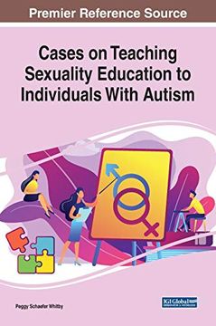 portada Cases on Teaching Sexuality Education to Individuals With Autism (Advances in Early Childhood and K-12 Education) 