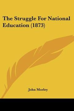 portada the struggle for national education (1873) (en Inglés)