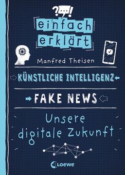 portada Einfach Erklärt - Künstliche Intelligenz - Fake News - Unsere Digitale Zukunft (en Alemán)