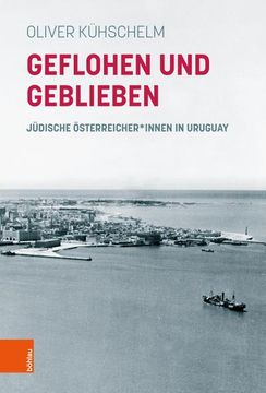 portada Geflohen Und Geblieben: Judische Osterreicher*innen in Uruguay (in German)