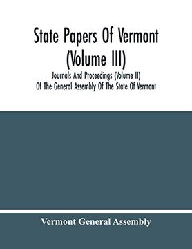 portada State Papers of Vermont (Volume Iii); Journals and Proceedings (Volume ii) of the General Assembly of the State of Vermont (en Inglés)