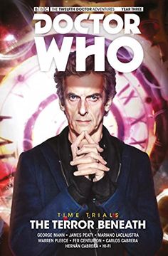 portada Doctor Who: The Twelfth Doctor - Time Trials Volume 1: The Terror Beneath (dr who Graphic Novel) (en Inglés)