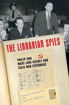 portada The Librarian Spies: Philip and Mary Jane Keeney and Cold war Espionage (Praeger Security International) (in English)