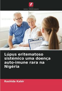 portada Lúpus Eritematoso Sistémico uma Doença Auto-Imune Rara na Nigéria (en Portugués)