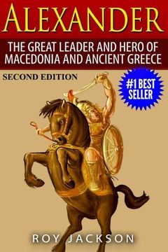 portada Alexander: The Great Leader and Hero of Macedonia and Ancient Greece