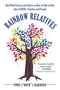 portada Rainbow Relatives: Real-World Stories and Advice on how to Talk to Kids About Lgbtq+ Families and Friends (en Inglés)