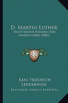 portada D. Martin Luther: Nach Seinem Aussern Und Innern Leben (1883) (en Alemán)