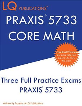 portada Praxis 5733 Core Math: Praxis Core 5733 - Free Online Tutoring - new 2020 Edition - the Most Updated Practice Exam Questions. (in English)