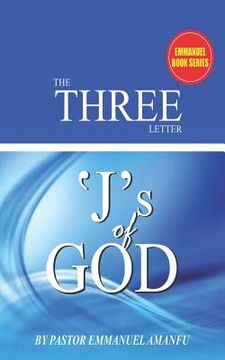 portada THE THREE LETTER 'J's OF GOD