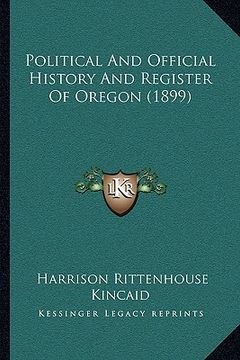 portada political and official history and register of oregon (1899) (en Inglés)