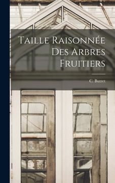 portada Taille Raisonnée des Arbres Fruitiers (en Francés)