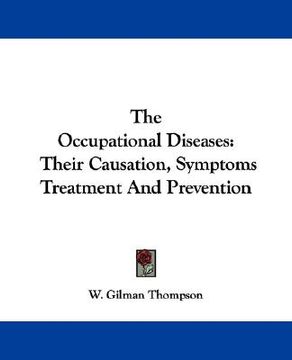 portada the occupational diseases: their causation, symptoms treatment and prevention (in English)