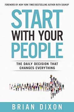 portada Start With Your People: The Daily Decision That Changes Everything (en Inglés)