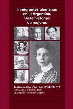 portada Inmigrantes Alemanas en la Argentina. Siete Historias de Mujeres: Cuadernos del Archivo año iii (2019), #4 (in Spanish)
