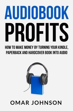 portada Audiobook Profits: How To Make Money By Turning Your Kindle, Paperback and Hardcover Book Into Audio