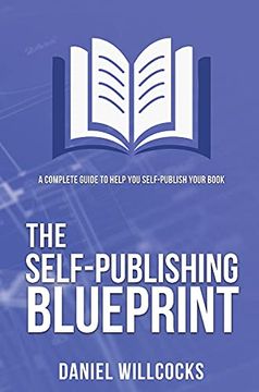 portada The Self-Publishing Blueprint: A Complete Guide to Help you Self-Publish Your Book (en Inglés)