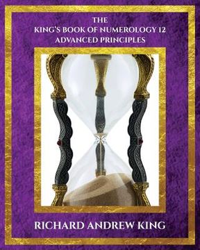 portada The King'S Book of Numerology, Volume 12: Advanced Principles (en Inglés)