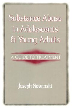 portada substance abuse in adolescents and young adults: a guide to treatment