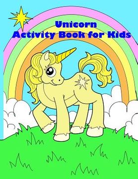 portada Unicorn Activity Book For Kids: : Activity book for kids in Unicorn Theme. Fun with Coloring Pages, Color by Number, Dot-Dot, Count the number, Match