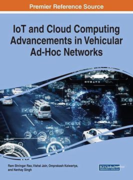 portada Iot and Cloud Computing Advancements in Vehicular Ad-Hoc Networks (Advances in Computational Intelligence and Robotics) (en Inglés)