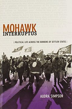 portada Mohawk Interruptus: Political Life Across the Borders of Settler States (in English)