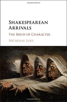 portada Shakespearean Arrivals: The Birth of Character (en Inglés)