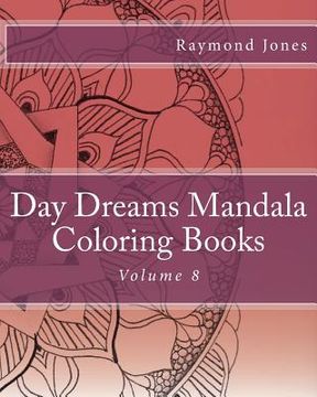 portada Day Dreams Mandala Coloring Books: Volume 8 (en Inglés)