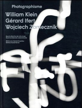 portada Photographisme; William Klein, Gérard Ifert, Wojciech Zamecznik
