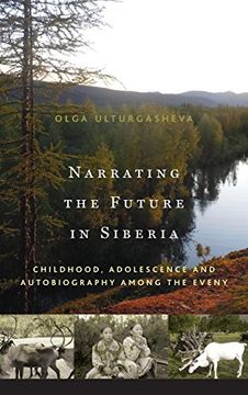 portada Narrating the Future in Siberia: Childhood, Adolescence and Autobiography Among Young Eveny (en Inglés)
