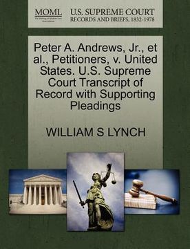 portada peter a. andrews, jr., et al., petitioners, v. united states. u.s. supreme court transcript of record with supporting pleadings