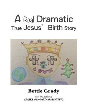 portada A Real Dramatic True Jesus' Birth Story (en Inglés)