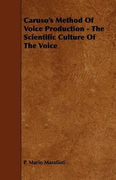 portada caruso's method of voice production - the scientific culture of the voice (en Inglés)