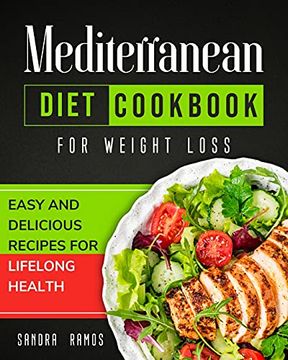 portada Mediterranean Diet Cookbook for Weight Loss: Easy and Delicious Recipes for Lifelong Health (in English)