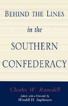 portada behind the lines in the southern confederacy (en Inglés)