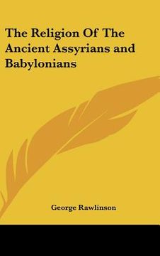 portada the religion of the ancient assyrians and babylonians