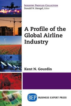 portada A Profile of the Global Airline Industry (in English)