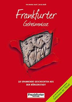 portada Frankfurter Geheimnisse: 50 Spannende Geschichten aus der Bürgerstadt (Geheimnisse der Heimat / 50 Spannende Geschichten) (in German)