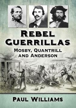 portada Rebel Guerrillas: Mosby, Quantrill and Anderson (en Inglés)