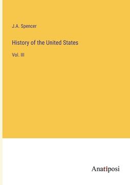 portada History of the United States: Vol. III (en Inglés)