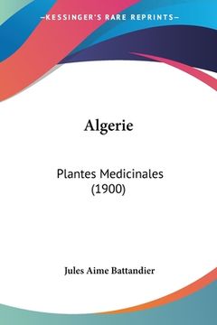 portada Algerie: Plantes Medicinales (1900) (en Francés)