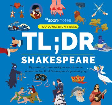 portada Tl; Dr Shakespeare: Dynamically Illustrated Plot and Character Summaries for 12 of Shakespeare'S Greatest Plays (Too Long; Didn'T Read) (in English)