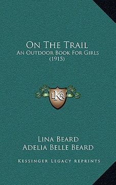 portada on the trail: an outdoor book for girls (1915) (en Inglés)