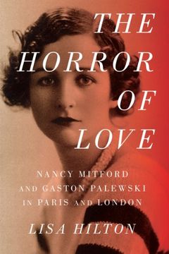 portada The Horror of Love: Nancy Mitford and Gaston Palewski in Paris and London (en Inglés)