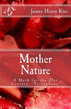 portada Mother Nature: A Myth for the 21st Century: 'Persephone' (en Inglés)