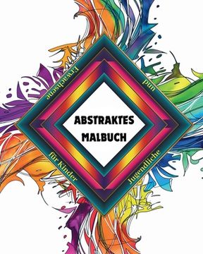 Abstraktes Malbuch für Kinder, Jugendliche und Erwachsene: Entspannende und einfache Designs, Buch für mentale Entspannung (en Alemán)