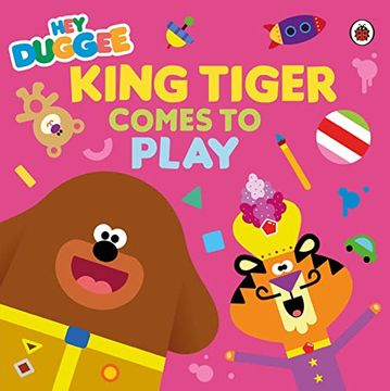 portada Hey Duggee: King Tiger Comes to Play