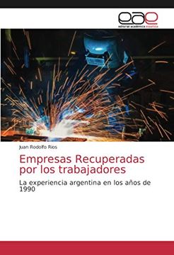 portada Empresas Recuperadas por los Trabajadores: La Experiencia Argentina en los Años de 1990