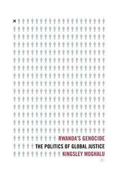 portada Rwanda's Genocide: The Politics of Global Justice (in English)