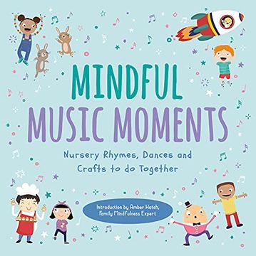 portada Mindful Music Moments: Nursery Rhymes, Dances & Crafts to do Together (en Inglés)